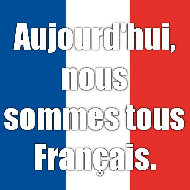 Auhourdhui, nous sommes tous Francais.