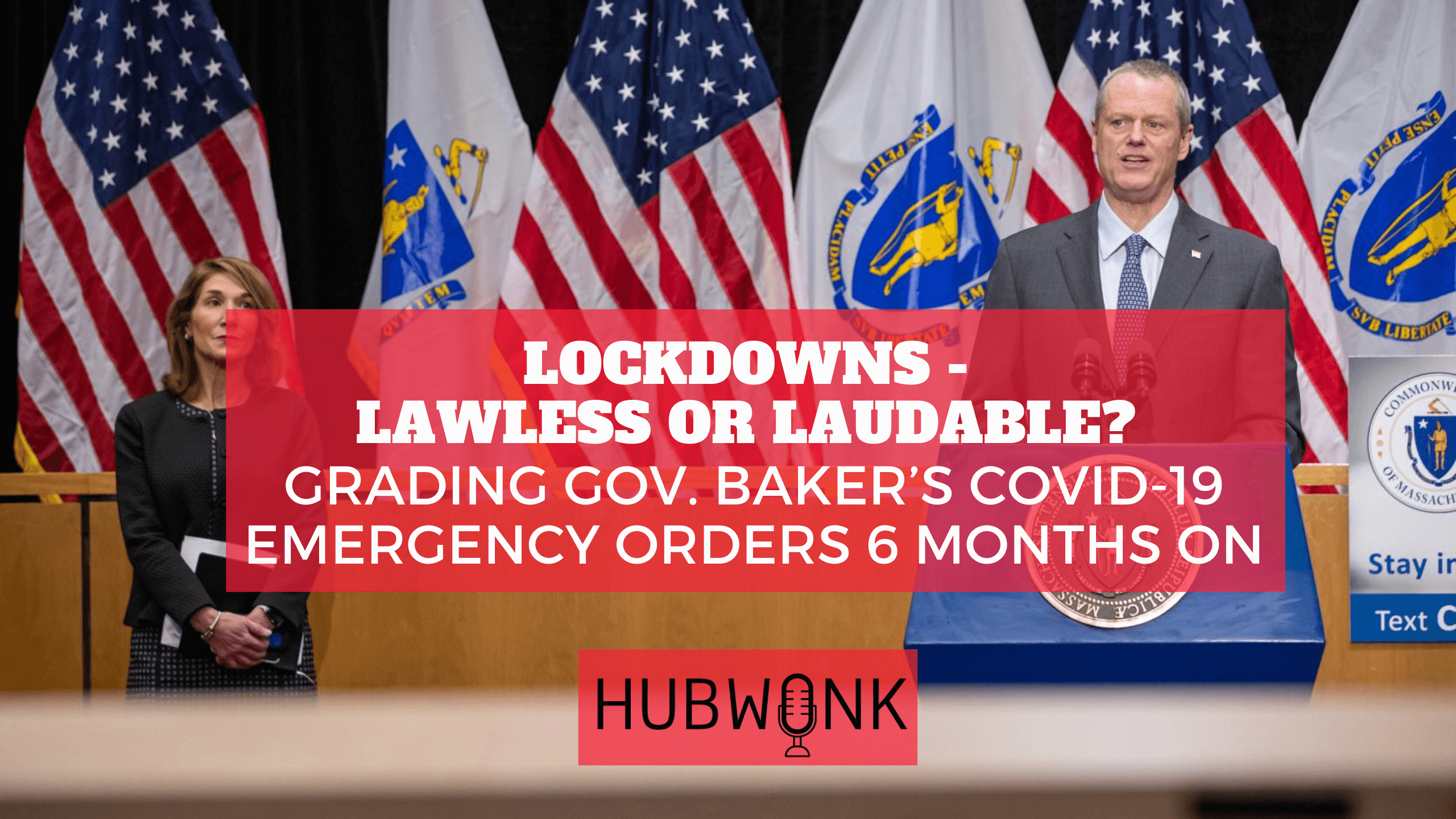 Lockdowns – Lawless or Laudable? Grading Gov. Baker’s COVID-19 Emergency Orders 6 Months On
