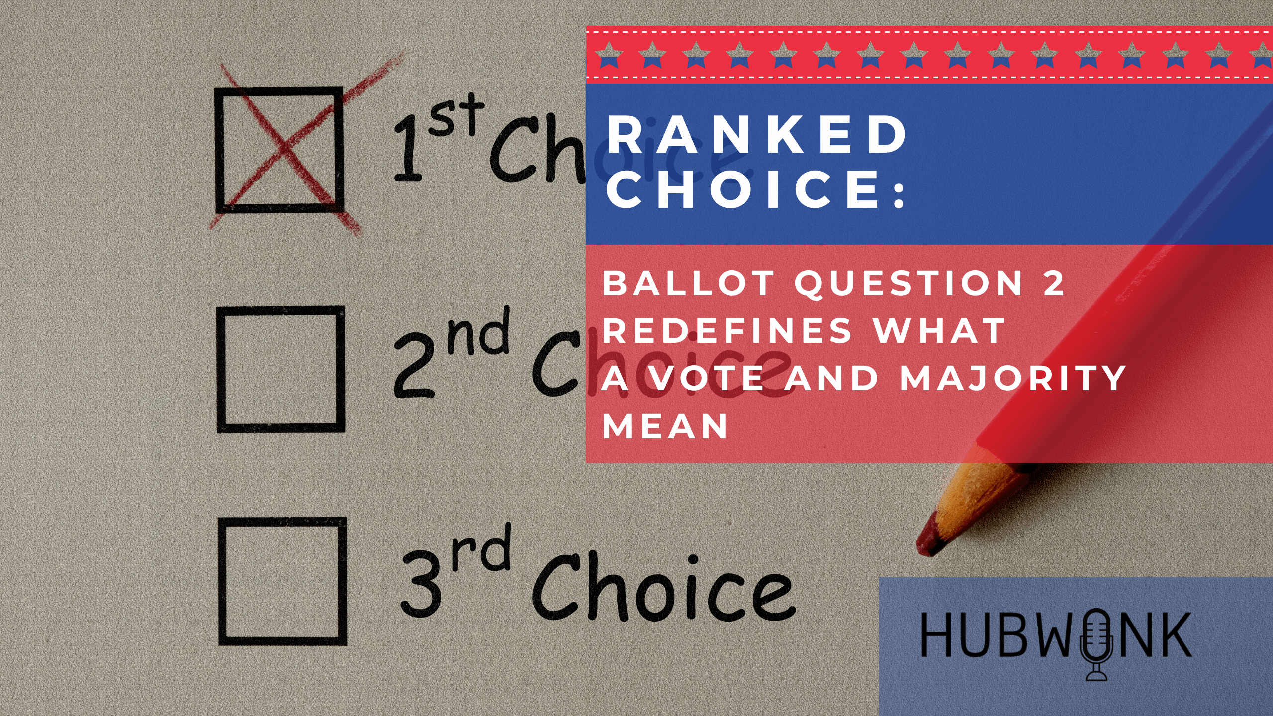 Ranked Choice: Ballot Question 2 Redefines What a Vote and Majority Mean