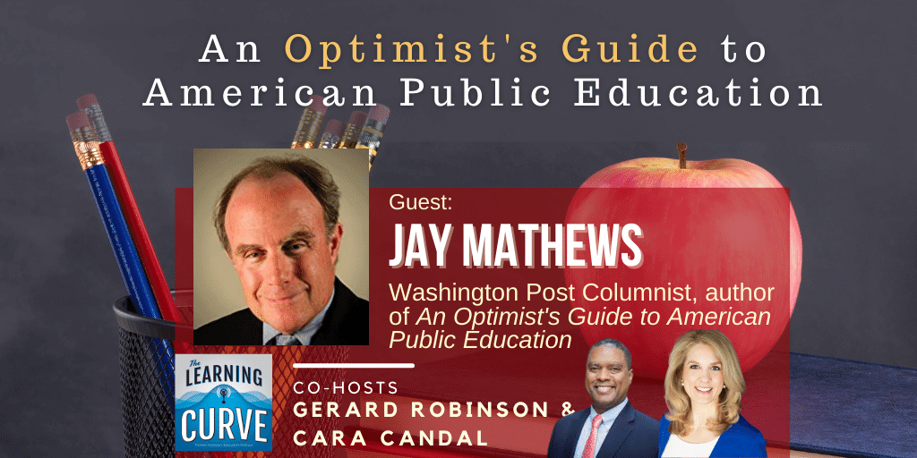 The Washington Post’s Jay Mathews on An Optimist’s Guide to American Public Education