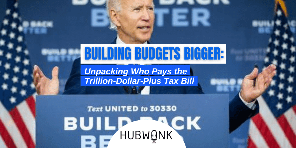 Building Budgets Bigger: Unpacking Who Pays the Trillion Dollar Plus Tax Bill