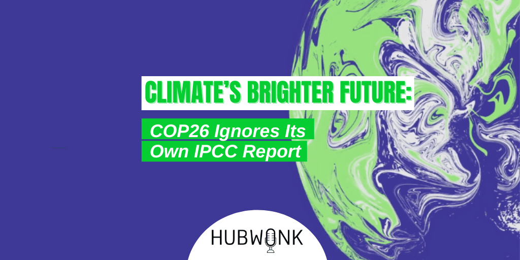 Climate’s Brighter Future: COP26 Ignores Its Own IPCC Report