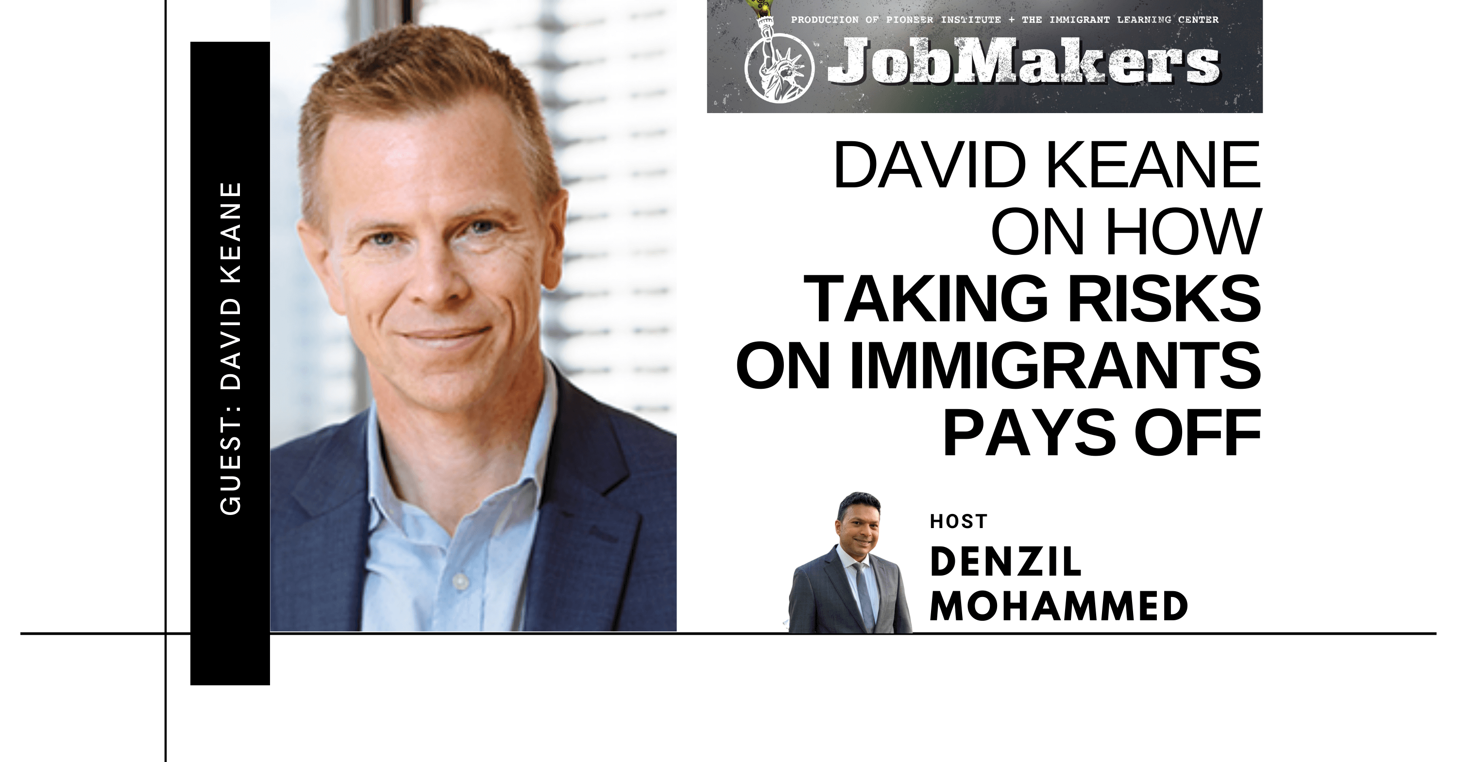 David Keane On How Taking Risks On Immigrants Pays Off