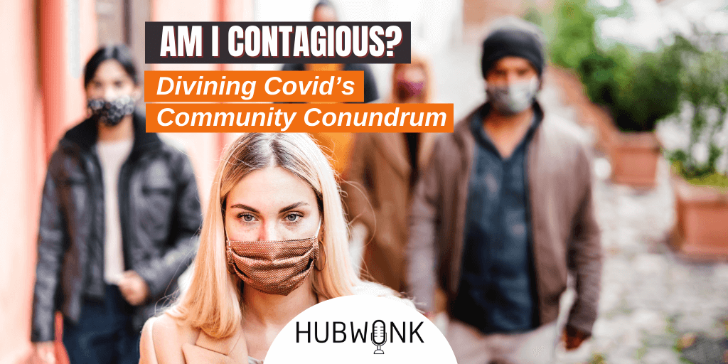 Am I Contagious? Divining Covid’s Community Conundrum
